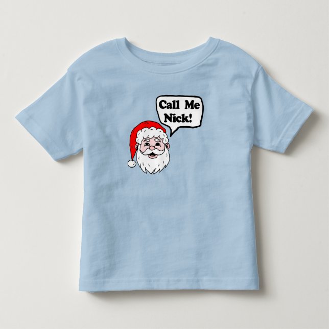 Call Me Nick Santa  Toddler T-shirt (Front)