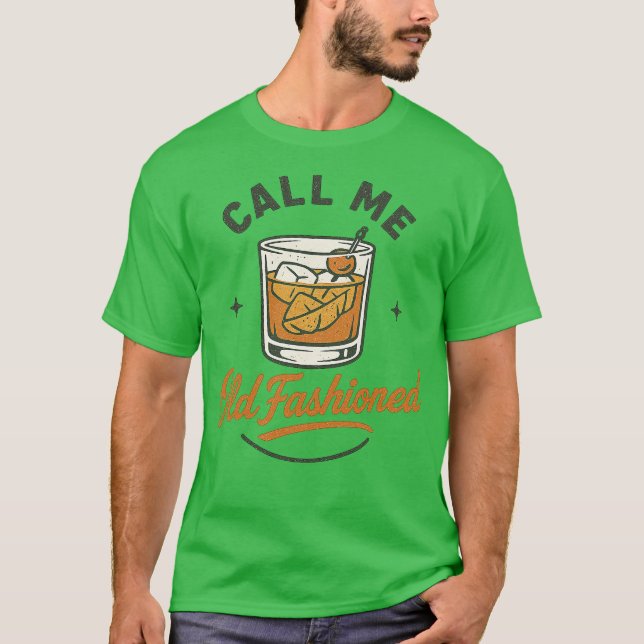 Call Me Old Fashioned (2) T-Shirt (Front)