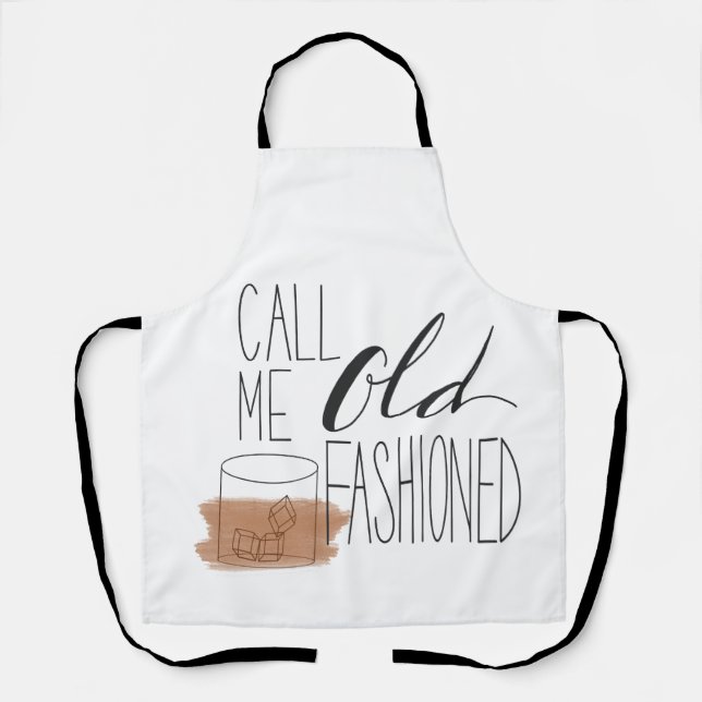 Call Me Old Fashioned Apron (Front)
