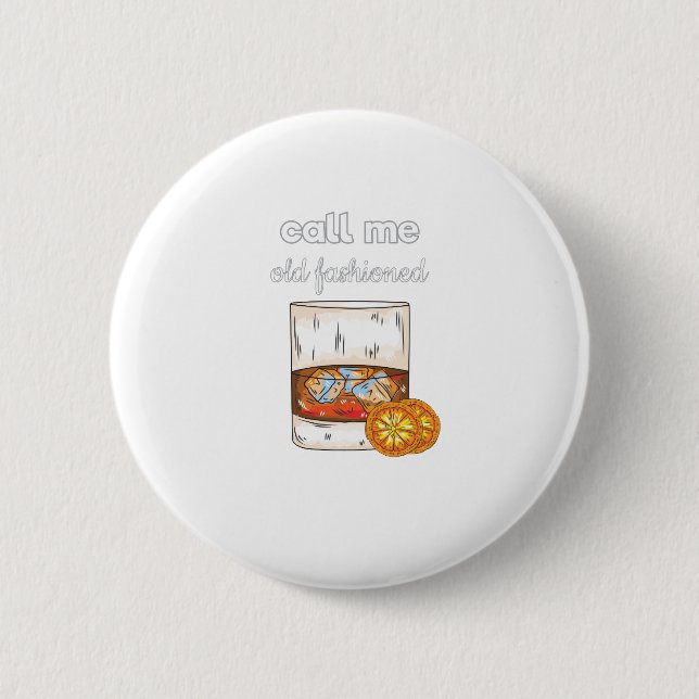 Call Me Old Fashioned Button (Front)