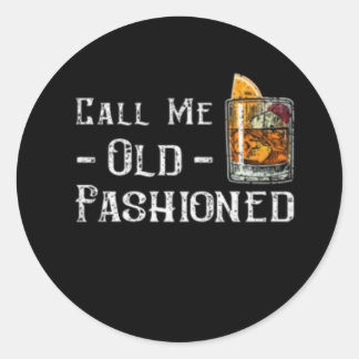 Call Me Old Fashioned			 Classic Round Sticker