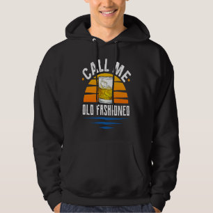 Call Me Old Fashioned Funny Whiskey Bourbon Hoodie