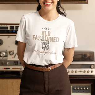 Call Me Old Fashioned Whiskey Birthday Women's T-Shirt