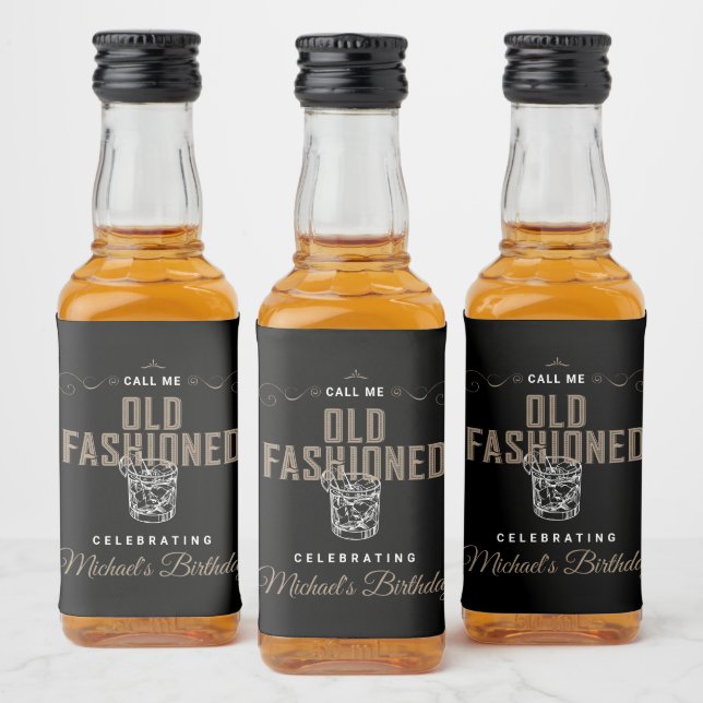 Call Me Old Fashioned Whiskey Bourbon Birthday Liquor Bottle Label (Bottles)