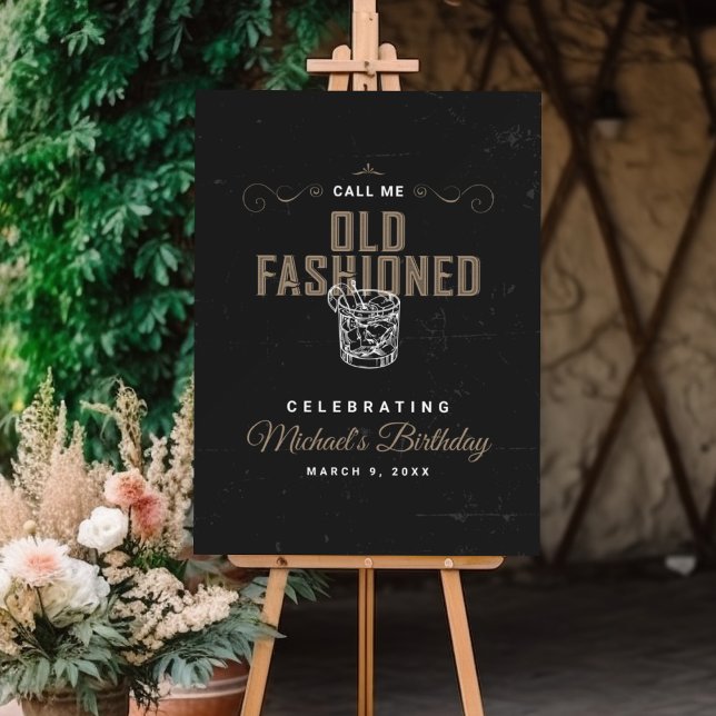 Call Me Old Fashioned Whiskey Cocktail Birthday Foam Board (Creator Uploaded)