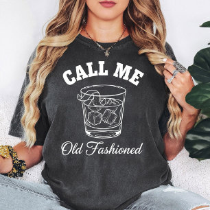 Call Me Old Fashioned Whiskey Drinker Gift T-Shirt