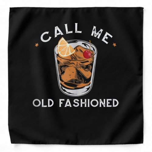 Call Me Old Fashioned Whiskey Drinking Cocktail Bandana