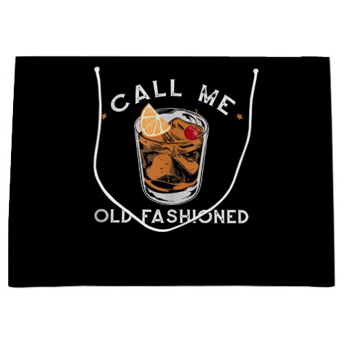 Call Me Old Fashioned Whiskey Drinking Cocktail Large Gift Bag