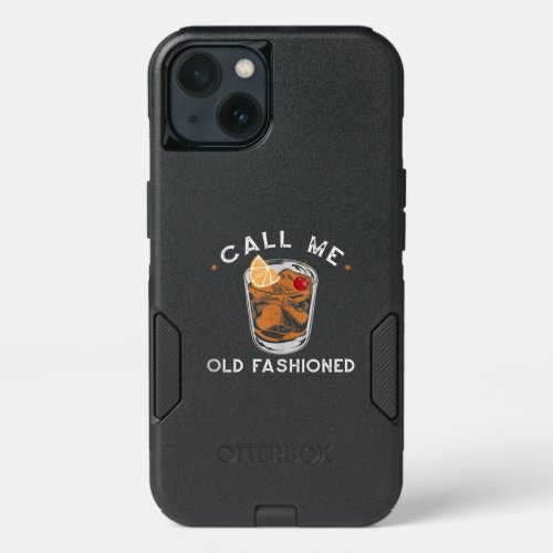 Call Me Old Fashioned Whiskey Drinking Cocktail iPhone 13 Case