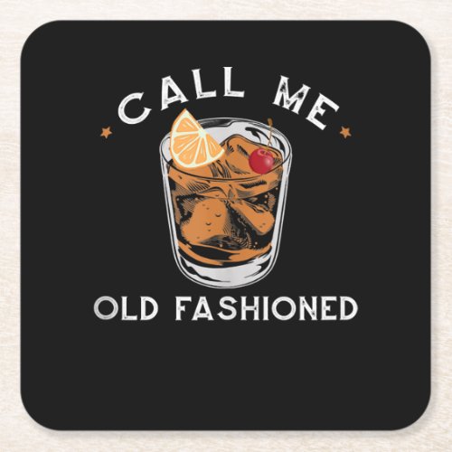 Call Me Old Fashioned Whiskey Drinking Cocktail Square Paper Coaster