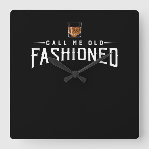 Call Me Old Fashioned Whiskey Square Wall Clock