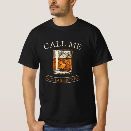 Call Me Old Fashioned Whisky Whiskey Bar T_Shirt