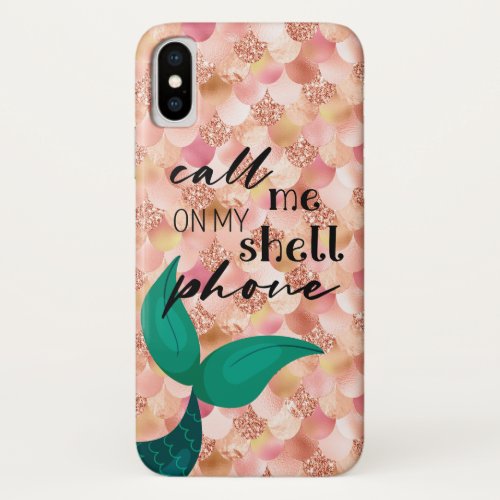 Call Me On My Shell Phone Mermaid Tail  Scales iPhone XS Case