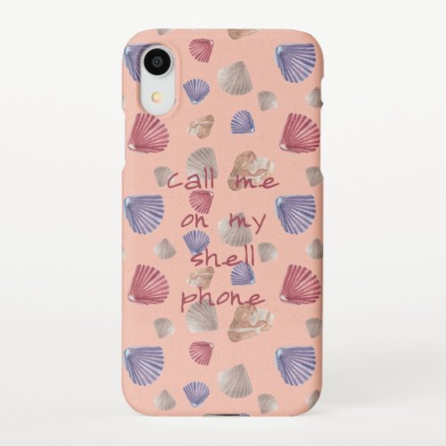 Call me on my shell phone text and shells on iPhone XR case