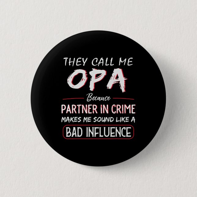 Call Me Opa Because Partner In Crime Funny Fathers Button (Front)