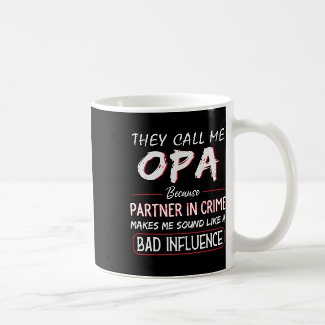 Call Me Opa Because Partner In Crime Funny Fathers Coffee Mug (Right)