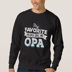 Call Me Opa Design For Men Dad Fathers Day Sweatshirt