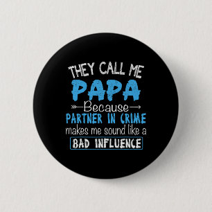 Call Me Papa Partner In Crime Dad Fathers Day Fami Button