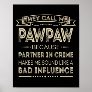 Call Me Pawpaw Because Partner In Crime Papa Grand Poster