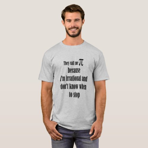 Call Me Pi Symbol Irrational Fun Quote T_Shirt
