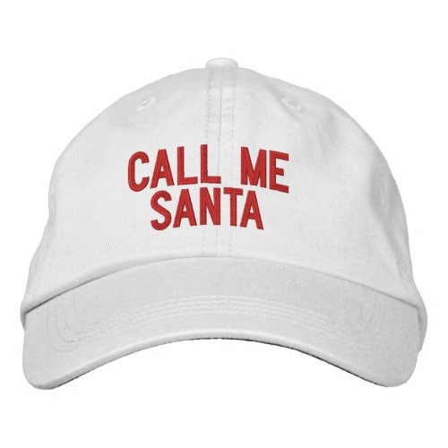Call Me Santa Embroidered Baseball Cap