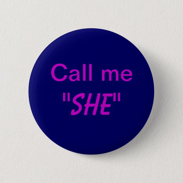 Call Me She Button (Front)