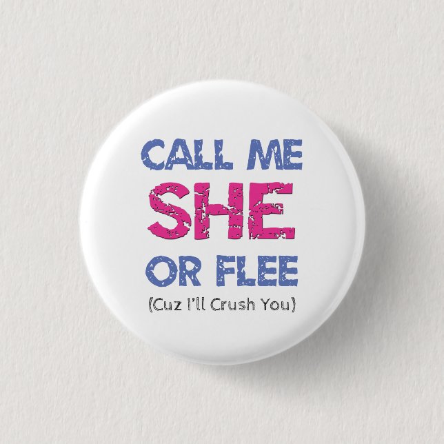 Call Me She Pinback Button (Front)