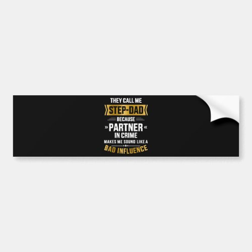 Call me step_dad partner in crime for fathers day bumper sticker