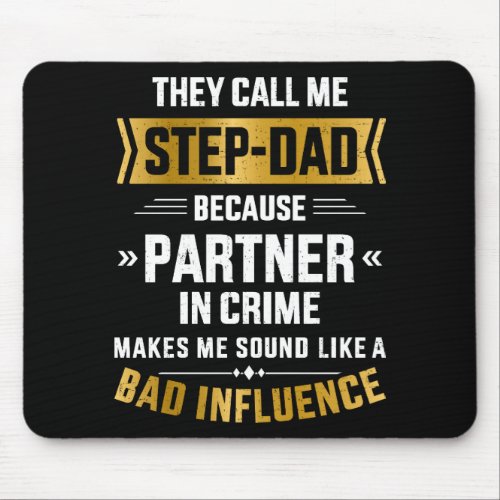 Call me step_dad partner in crime for fathers day mouse pad