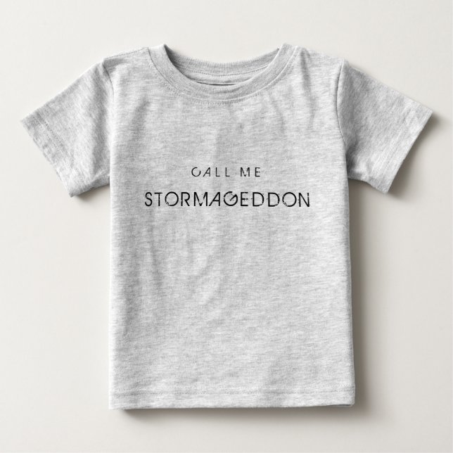 Call Me Stormageddon Baby T-Shirt (Front)