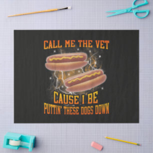 Call Me The Vet Cause I Be Funny Hard Hot Dog Tissue Paper