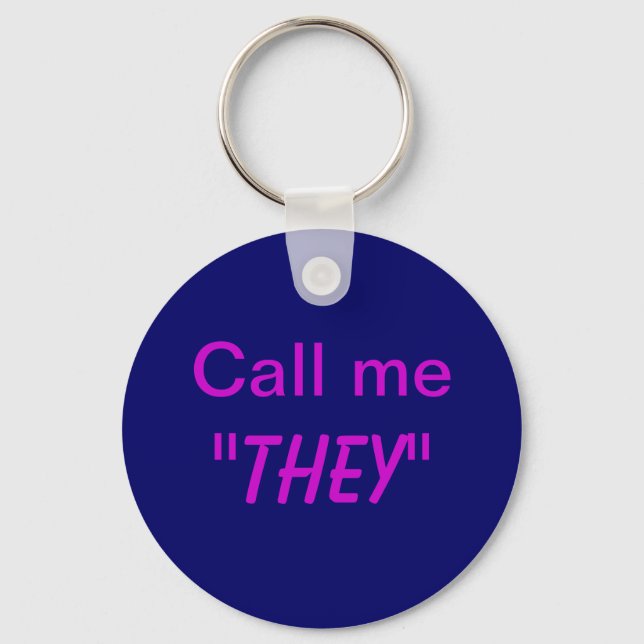 Call Me They/Custom Pronoun Keychain (Front)