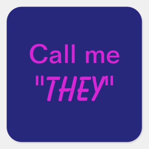 Call Me TheyCustom Pronoun Square Sticker