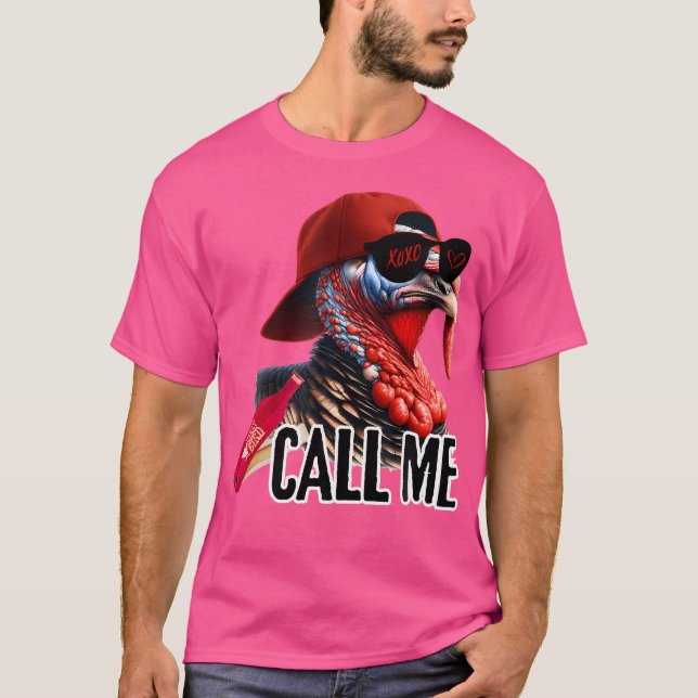Call Me Turkey Hunter Hunting Season Cute Turkey H T-Shirt (Front)