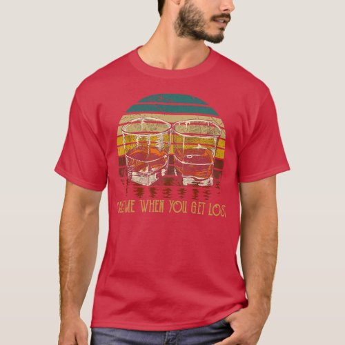 Call Me When You Get Lost Glasses Vintage Whiskey T_Shirt