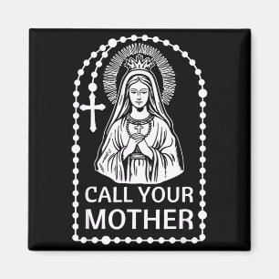 Call mother catholic humor virgin mary faith art magnet