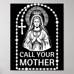 Call mother catholic humor virgin mary faith art poster