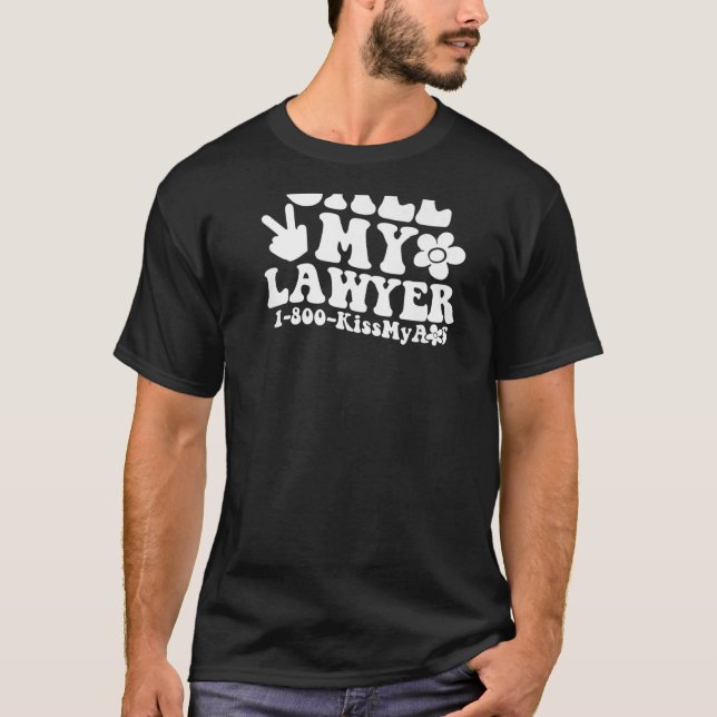 Call My Lawyer T-Shirt (Front)