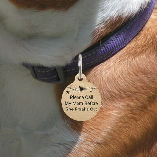 Call My Mom Before She Freaks Out Dog Tag