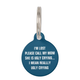 Call My Mom She&#39;s Ugly Crying Navy Dog Pet ID Tag
