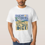 CALL MY SCHOOL TELL THEM I DIED T-Shirt<br><div class="desc">Cool design featuring a cat chilling at the beach with the quote "Call my school,  Tell them I died". This design on t-shirts,  hoodies,  mugs,  posters and any other merchandise.</div>