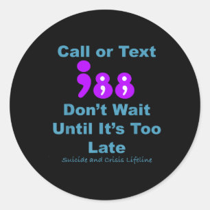 Call Or Text 988 Dont Wait Classic Round Sticker