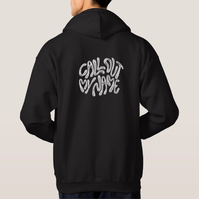 Call Out My Name  Attractive Design Hoddie  Hoodie (Back)