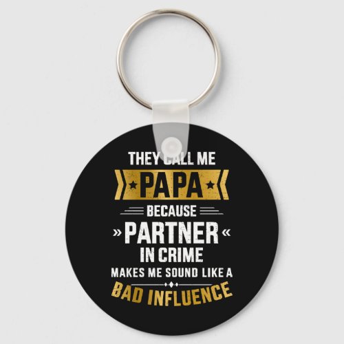Call papa partner crime bad influence fathers day keychain