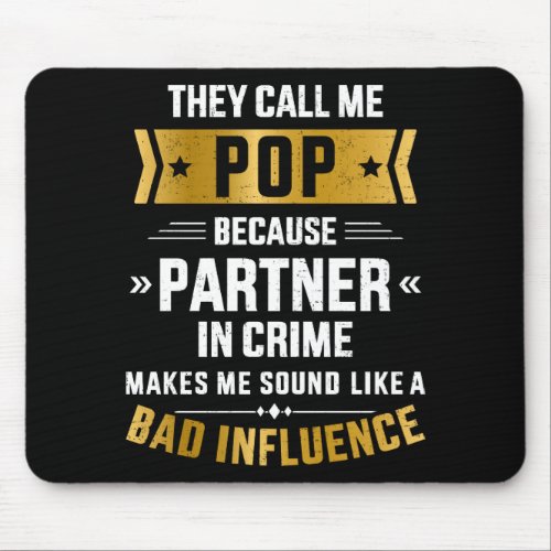 Call pop partner crime bad influence fathers day mouse pad
