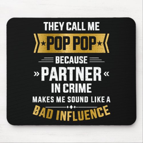 Call pop pop partner crime influence fathers day mouse pad