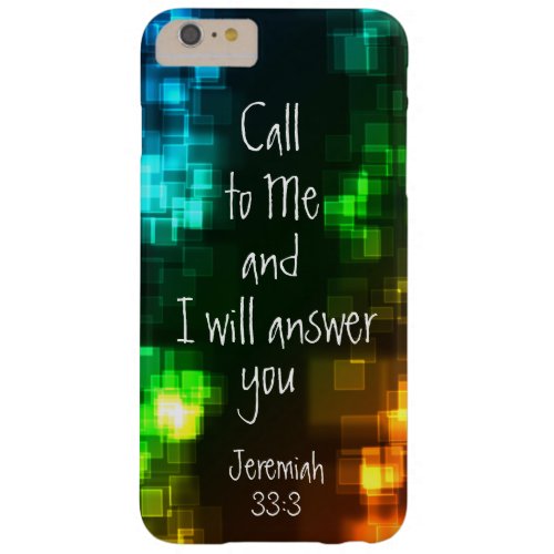 Call to Me and I will answer you  Jeremiah 333 Barely There iPhone 6 Plus Case