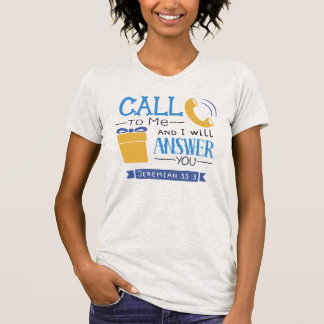 Call to Me and I Will Answer You, Ladies T-Shirt