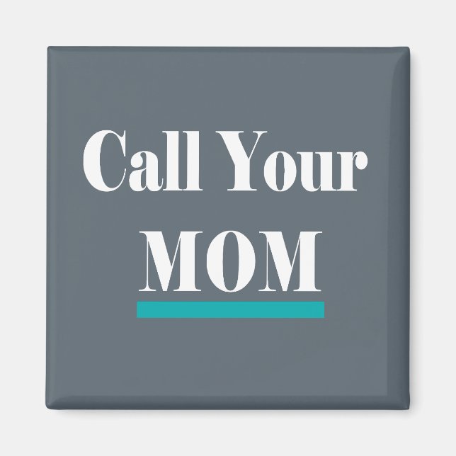 Call Your Mom Fun Gift Magnet (Front)