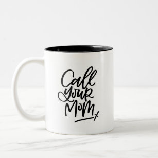Call Your Mom Hand Lettered Two-Tone Coffee Mug